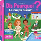 Couverture du livre « Dis pourquoi ? : le corps humain » de Mathilde Paris aux éditions Deux Coqs D'or