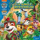 Couverture du livre « Pat' Patrouille - Jungle Pups - La jungle mystérieuse : Grand album » de  aux éditions Hachette Jeunesse