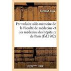 Couverture du livre « Formulaire aide-mémoire de la Faculté de médecine et des médecins des hôpitaux de Paris. 5e édition » de Fernand Roux aux éditions Hachette Bnf