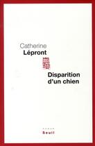 Couverture du livre « Disparition d'un chien » de Catherine Lepront aux éditions Seuil