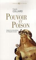 Couverture du livre « Pouvoir et poison ; histoire d'un crime politique de l'antiquité à nos jours » de Franck Collard aux éditions Seuil