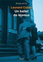 Couverture du livre « Un ballet de lépreux : Un roman et des nouvelles » de Leonard Cohen aux éditions Seuil