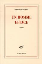 Couverture du livre « Un homme effacé » de Alexandre Postel aux éditions Gallimard