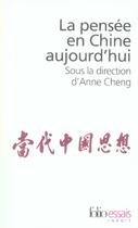 Couverture du livre « La pensée en chine aujourd'hui » de Collectif Gallimard aux éditions Folio