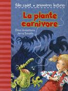 Couverture du livre « La plante carnivore » de Dina Anastasio et Jerry Smath aux éditions Gallimard-jeunesse