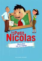 Couverture du livre « Le petit Nicolas ; mon père est un espion » de Valerie Latour-Burney aux éditions Gallimard-jeunesse