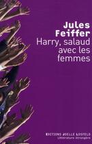 Couverture du livre « Harry, salaud avec les femmes » de Jules Feiffer aux éditions Joelle Losfeld