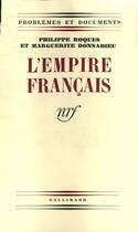 Couverture du livre « L'empire francais » de Donnadieu/Roques aux éditions Gallimard (patrimoine Numerise)