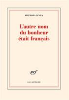 Couverture du livre « L'autre nom du bonheur était français » de Shumona Sinha aux éditions Gallimard