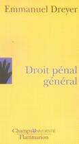 Couverture du livre « Droit pénal général » de Emmanuel Dreyer aux éditions Flammarion