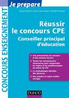 Couverture du livre « Je prépare ; réussir le concours CPE ; conseiller principal d'éducation » de Jean-Louis Auduc et Bruno Pronzato et Bruno Garnier aux éditions Dunod