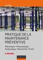 Couverture du livre « Pratique de la maintenance préventive (3e édition) » de Jean Heng aux éditions Dunod