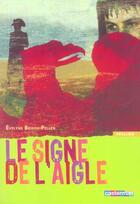 Couverture du livre « Le Signe De L'Aigle » de Brisou-Pellen Evelyn aux éditions Casterman