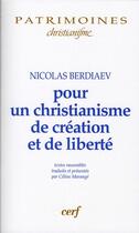 Couverture du livre « Pour un christianisme de création et de liberté » de Nicolas Berdiaev aux éditions Cerf