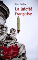 Couverture du livre « La laïcité française » de Yves Bruley aux éditions Cerf