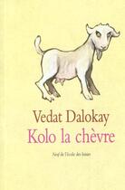 Couverture du livre « Kolo la chevre » de Dalokay Vedat / Depe aux éditions Ecole Des Loisirs