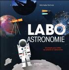 Couverture du livre « Labo astronomie ; 52 projets pour initier les enfants à l'astronomie » de Michelle Nichols aux éditions Eyrolles