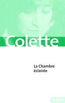 Couverture du livre « La chambre éclairée » de Colette aux éditions Fayard