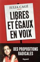 Couverture du livre « Libres et égaux en voix » de Julia Cage aux éditions Fayard