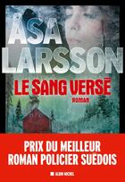 Couverture du livre « Le sang versé » de Asa Larsson aux éditions Albin Michel
