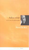 Couverture du livre « Adieu vérité ou la ruse du philosophe » de Pierre De Roo aux éditions Stock