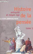 Couverture du livre « Histoire de la pensee t1 antiquite et moyen age » de Lucien Jerphagnon aux éditions Tallandier