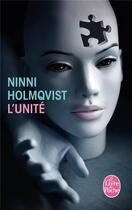 Couverture du livre « L'unité » de Ninni Holmqvist aux éditions Le Livre De Poche