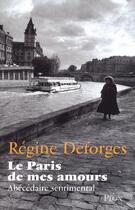 Couverture du livre « Le Paris de mes amours » de Regine Deforges aux éditions Plon