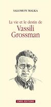 Couverture du livre « La vie et le destin de Vassili Grossman » de Salomon Malka aux éditions Cnrs