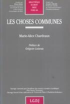 Couverture du livre « Les choses communes - vol464 » de Chardeaux M.-A. aux éditions Lgdj