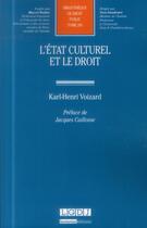 Couverture du livre « L'état culturel et le droit » de Karl-Henri Voizard aux éditions Lgdj