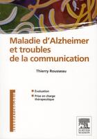 Couverture du livre « Maladie d'Alzheimer et troubles de la communication » de Thierry Rousseau aux éditions Elsevier-masson