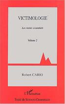 Couverture du livre « Victimologie Tome 2 ; les textes essentiels » de Robert Cario aux éditions Editions L'harmattan