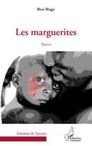 Couverture du livre « Les marguerites » de Ben Mage aux éditions L'harmattan