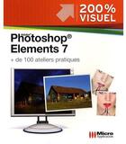 Couverture du livre « Adobe photoshop elements 7 ; + de 100 ateliers pratiques » de Sylvie Lesas aux éditions Micro Application