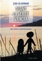 Couverture du livre « Quand la vérité vaincra » de Jean-Luc Bernard aux éditions Amalthee