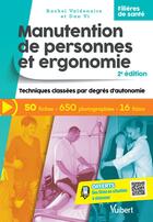 Couverture du livre « Filières de santé ; manutention de personnes et ergonomie ; techniques classées par degrés d'autonomie (2e édition) » de Rachel Valdenaire et Dan Yi aux éditions Vuibert