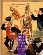 Couverture du livre « De l'essence du rire et généralement du comique dans les arts plastiques : un essai philosophique sur le rire dans les arts » de Charles Baudelaire aux éditions Books On Demand