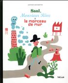 Couverture du livre « Saul, Monsieur Rêve et le morceau de mur » de Antony Huchette aux éditions Helium