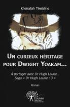 Couverture du livre « Un curieux héritage pour Dwight Yoakam... » de Keirallah Tikelaline aux éditions Edilivre