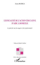 Couverture du livre « L'efficacité de l'action éducative d'aide à domicile ; le point de vue des usagers et des professionnels » de Anna Rurka aux éditions Editions L'harmattan