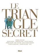 Couverture du livre « Le triangle secret : Intégrale » de Didier Convard et Christian Gine et Denis Falque et Collectif aux éditions Glenat