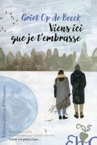 Couverture du livre « Viens ici que je t'embrasse » de Griet Op De Beeck aux éditions Heloise D'ormesson