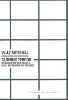 Couverture du livre « Cloning terror ; ou la guerre des images du 11 septembre au présent » de W.J.T. Mitchell aux éditions Prairies Ordinaires