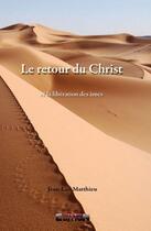 Couverture du livre « Le retour du Christ » de Jean-Luc Matthieu aux éditions Inlibroveritas