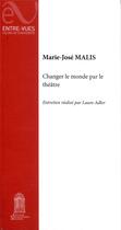 Couverture du livre « Changer le monde par le theatre » de Marie-Jose Malis aux éditions Editions Universitaires D'avignon
