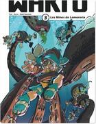 Couverture du livre « Wakfu Tome 3 : les mines de Lamororia » de Azra et Said Sassine et Tot aux éditions Ankama