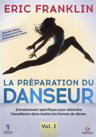 Couverture du livre « La préparation du danseur t.1 (2e édition) » de Eric Franklin aux éditions Gremese