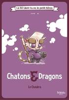 Couverture du livre « Chatons et dragons ; le choukra » de Jarvin aux éditions Makaka