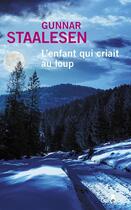 Couverture du livre « L'enfant qui criait au loup » de Gunnar Staalesen aux éditions Gabelire